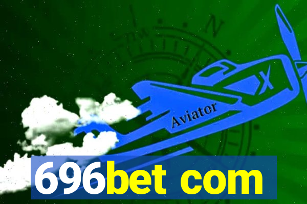 696bet com